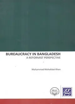 Cover of ureaucracy in Bangladesh: A Reformist Perspective