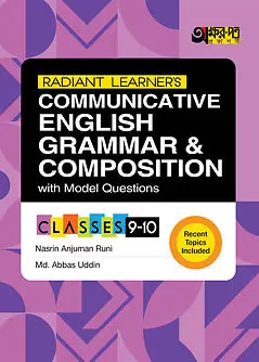 Book cover: Akkharpatra Radiant Learner's Communicative English Grammar & Composition With Model Questions For Classes 9-10 by নাসরিন আনজুমান রুনি